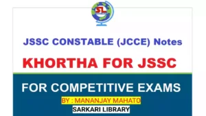 JSSC CONSTABLE (JCCE) KHORTHA Notes